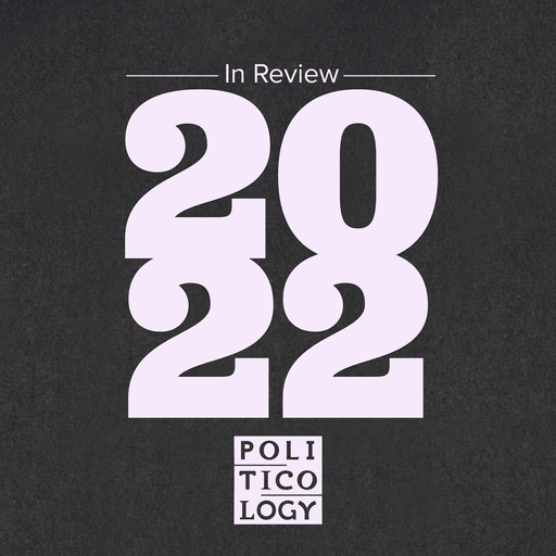Politicology: Looking back on 2022  - Episode Art